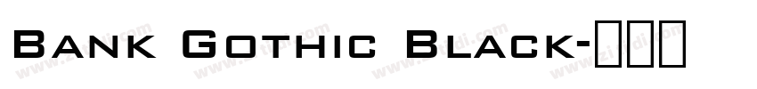Bank Gothic Black字体转换 Bank Gothic Black字体转换